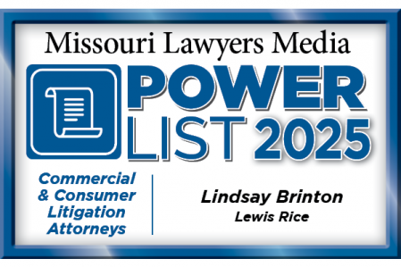 <p><a href="https://lewisrice.greatjakes.com/news/lindsay-s-c-brinton-and-meghan-s-largent-named-to-missouris-2025-power-list-in-commercial-and-consumer-law">Lindsay S. C. Brinton and Meghan S. Largent Named to Missouri&rsquo;s 2025 POWER List in Commercial and Consumer Law</a></p>
